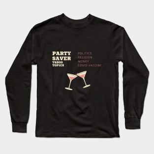 Party Saver: Taboo Topics Long Sleeve T-Shirt